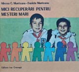 Cumpara ieftin Mici recuperări pentru meșterii mari - 1988 - Daniela Munteanu (@N101)