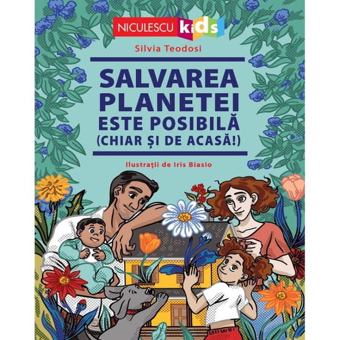 Salvarea planetei este posibila (chiar si de acasa!), Silvia Teodosi, ill. Iris Biasio