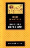 Simbolismul corpului uman - Annick de Souzenelle - Herald