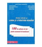 colectiv - Proba scrisa la Limba si literatura romana - 100 de