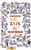 Zece zile fara ecrane - Sophie Rigal-Goulard - RAO