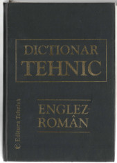 Dictionar tehnic englez-roman C. Cincu/ I. Cismas/M. Croitoru Ed. Tehnica, 1997 foto