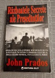 Razboaiele secrete ale presedintilor John Prados