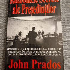 Razboaiele secrete ale presedintilor John Prados