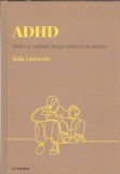 ADHD. Mituri si realitati despre deficitul de atentie - Rafa Guerrero