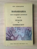 Ion Constantin - Basarabia sub ocupație sovietică de la Stalin la Gorbaciov
