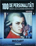 100 de personalitati. Oameni care au schimbat destinul lumii. Wolfgang Amadeus