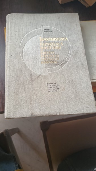 Transmisiunea si imparteala mostenirii in dreptul Republicii Socialiste Romania , Mihail Eliescu , 1966