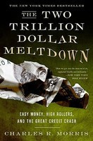 The Two Trillion Dollar Meltdown: Easy Money, High Rollers, and the Great Credit Crash foto