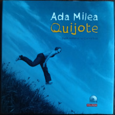 ADA MILEA - QUIJOTE / QUIXOTE (POLIROM 2006, LB. ROMANA / ENGLEZA) [FARA CD]
