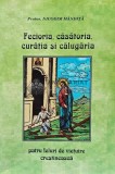 Fecioria, casatoria, curatia si calugaria - 2005 - Nicodim Mandita (AP140)