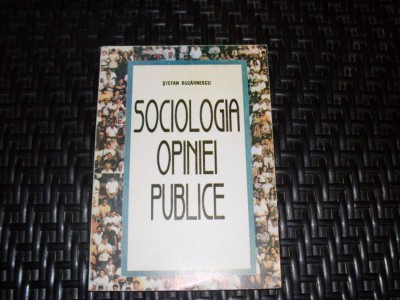 Sociologia Opiniei Publice - Stefan Buzarnescu ,552709 foto