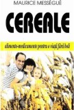 Cereale - alimente-medicament pt o viată fără boli