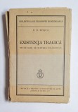 Existența tragică &ndash; Aut. D. D. Roșca, Ed. Fundația pentru Literatură și Artă &bdquo;Regele Carol II&rdquo;, 1934