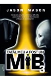 Tatal meu a fost un MiB Vol.3 - Jason Mason