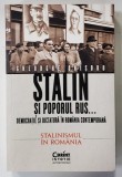 STALIN SI POPORUL RUS ...DEMOCRATIE SI DICTATURA CONTEMPORANA - STALINISMUL IN ROMANIA de GHEORGHE ONISORU , 2021