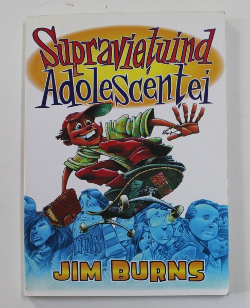 SUPRAVIETUIND ADOLESCENTEI de JIM BURNS , 2003