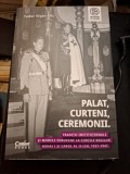 Palat,curteni,ceremonii. - Tudor Vișan-Miu