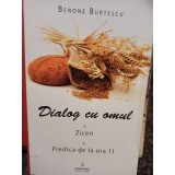Benone Burtescu - Dialog cu omul. Ziceri. Predica de la ora 11 (Editia: 2017)