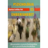 Pszichol&oacute;gia &eacute;s emberismeret - Bevezet&eacute;s a pszichol&oacute;gi&aacute;ba &eacute;s a pszichotechnik&aacute;ba - Harkai Schiller P&aacute;l
