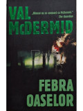 Val McDermid - Febra oaselor (editia 2011)