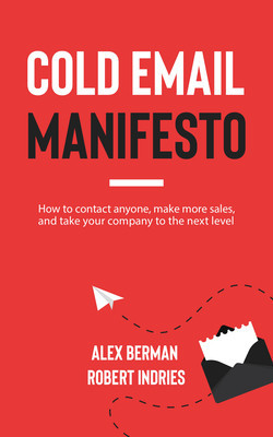 Cold Email Manifesto: How to Contact Anyone, Make More Sales, and Take Your Company to the Next Level foto