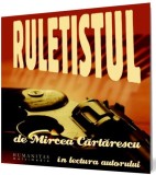 Ruletistul | Mircea Cartarescu