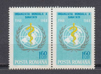 ROMANIA 1968 LP 672 ORGANIZATIA MONDIALA A SANATATII PERECHE MNH foto