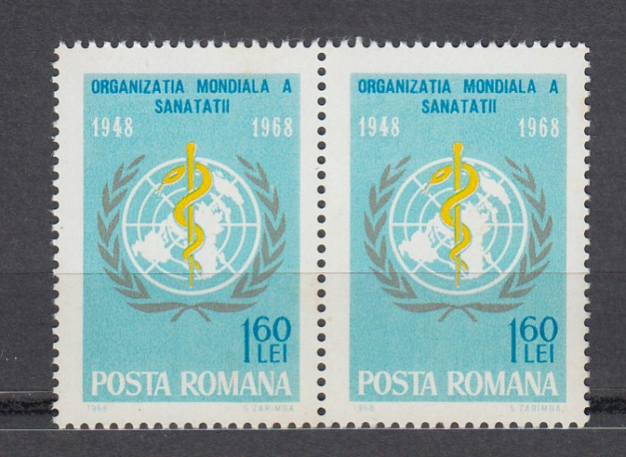 ROMANIA 1968 LP 672 ORGANIZATIA MONDIALA A SANATATII PERECHE MNH