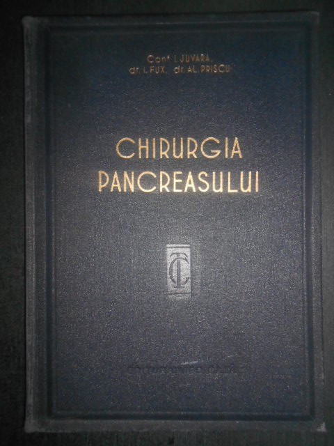 Juvara - Chirurgia pancreasului. Tactica si tehnica (1957, editie cartonata)