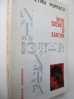 Intre Socrate si Xantipa - Petru Popescu foto