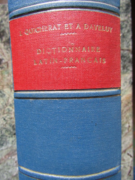 DICTIONNAIRE LATIN-FRANCAIS-L. QUICHERAT, A. DAVELUY