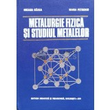 Metalurgie fizica si studiul metalelor (volumul 1) - Suzana Gadea ($S90)