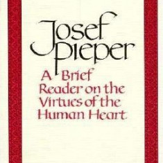 Brief Reader on the Virtues of the Human Heart