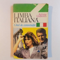 LIMBA ITALIANA , GHID DE CONVERSATIE de ADRIANA LAZARESCU , 1995