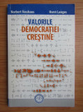 Norbert Neuhaus - Valorile democratiei crestine (2006)