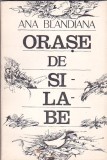 ANA BLANDIANA - ORASE DE SILABE