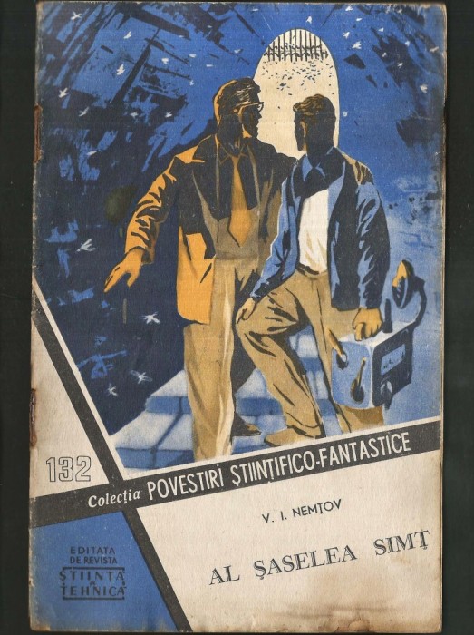 132 - AL ȘASELEA SIMȚ - V. I. NEMȚOV - COLECȚIA POVESTIRI ȘTIINȚIFICO-FANTASTICE CPSF
