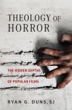 Theology of Horror: The Hidden Depths of Popular Films