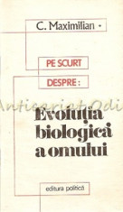 Evolutia Biologica A Omului - C. Maximilian foto
