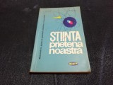 Cumpara ieftin STIINTA PRIETENA NOASTRA