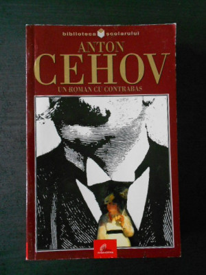 Anton Pavlovici Cehov - Un roman cu contrabas foto