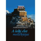 A lelki &eacute;let mell&eacute;k&uacute;tjai - Szab&oacute; J&oacute;zsef