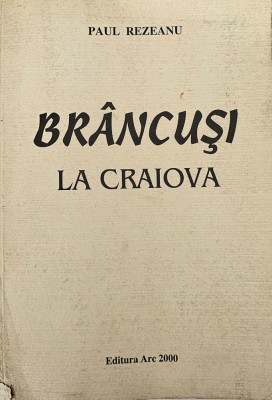 Paul Rezeanu, Br&amp;acirc;ncuși la Craiova, 2001 foto