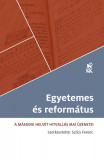 EGYETEMES &Eacute;S REFORM&Aacute;TUS A M&aacute;sodik Helv&eacute;t Hitvall&aacute;s mai &uuml;zenetei - Szűcs Ferenc