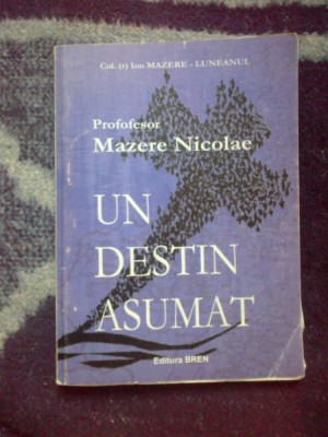 d7 Un destin asumat - Profesor Mazere Nicolae - Ion Mazere Luneanul foto