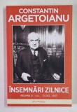 INSEMNARI ZILNICE , VOLUMUL III ( 1 IULIE - 31 DECEMBRIE 1937 ) de CONSTANTIN ARGETOIANU , 2024