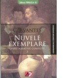 Nuvele exemplare - opere narative complete 3 - Miguel de Cervantes