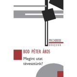 Megint utat t&eacute;veszt&uuml;nk? - Bod P&eacute;ter &Aacute;kos