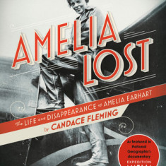 Amelia Lost: The Life and Disappearance of Amelia Earhart